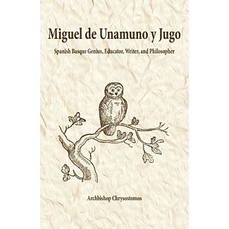 Miguel de Unamuno y Jugo: Spanish Basque Genius, Educator, Writer, and Philosopher