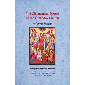 The Œcumenical Synods of the Orthodox Church: A Concise History