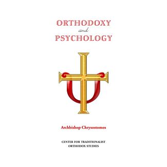 Orthodoxy and Psychology: A Collection of Reflections on Orthodox Theological and Pastoral Issues from a Psychological Perspective