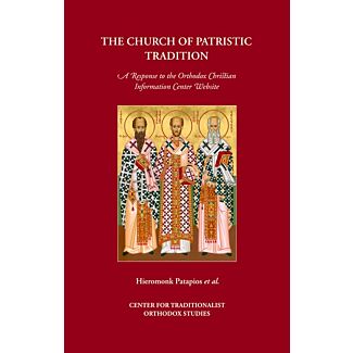 The Church of Patristic Tradition: Statement on the Supposed “Anti-Patristic” Nature of Our Ecclesiology of Resistance; A Response to the Orthodox Christian Information Center Website