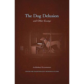 The Dog Delusion, and Other Essays: Confronting Science and Contemporary Scholarship in a Traditionalist Context
