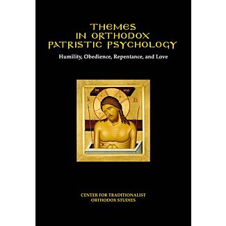 Themes in Orthodox Patristic Psychology: Humility, Obedience, Repentance, and Love