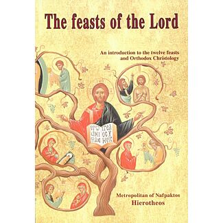 The feasts of the Lord: An introduction to the twelve feasts and Orthodox Christology