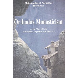 Orthodox Monasticism as the Way of Life of Prophets, Apostles and Martyrs