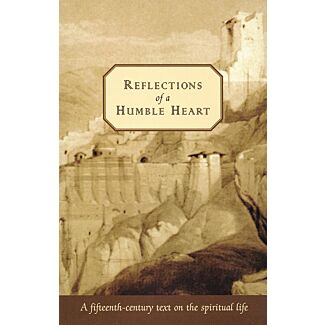Reflections of a Humble Heart: A fifteenth-century text on the spiritual life