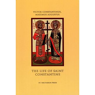 Victor Constantinus, Maximus Augustus: The Life of Saint Constantine, the First Christian Emperor, And His Mother, Saint Helena