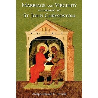 Marriage and Virginity according to St. John Chrysostom