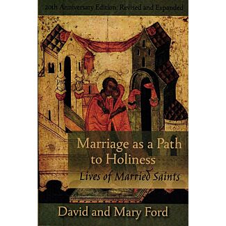Marriage As a Path to Holiness: Lives of Married Saints