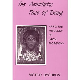 The Aesthetic Face of Being: Art in the Theology of Pavel Florensky