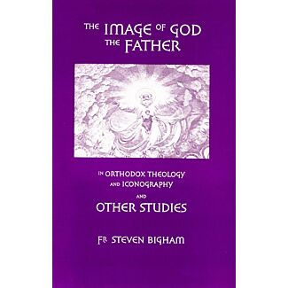 The Image of God the Father in Orthodox Theology and Iconography: and Other Studies