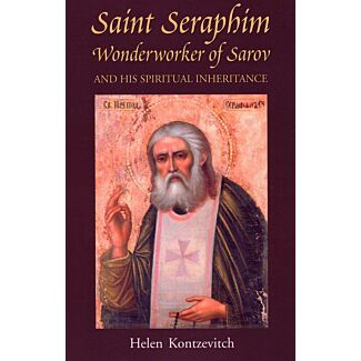 St. Seraphim, Wonderworker of Sarov, and His Spiritual Inheritance