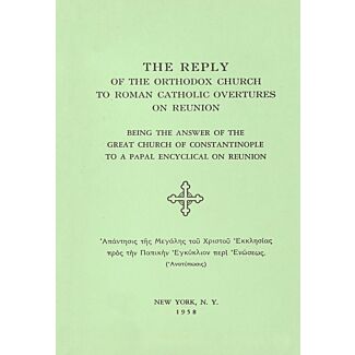 The Reply of the Orthodox Church to Roman Catholic Overtures on Reunion