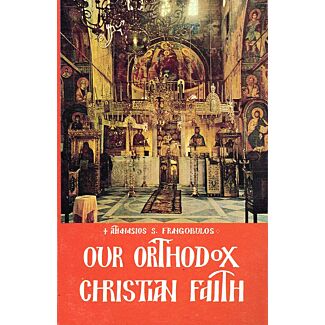 Our Orthodox Christian Faith: A Handbook of Popular Dogmatics