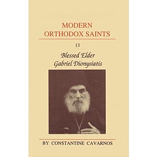 Modern Orthodox Saints, Vol. 13: Blessed Elder Gabriel Dionysiatis (1886-1983)