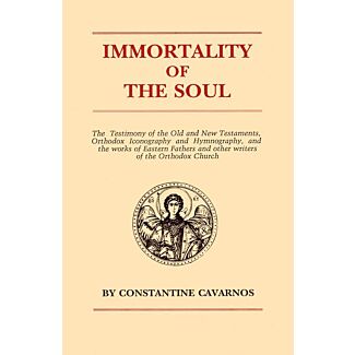 Immortality of the Soul: The Testimony of the Old and New Testaments, Orthodox Iconography and Hymnography, and the works of Eastern Fathers and other writers of the Orthodox Church