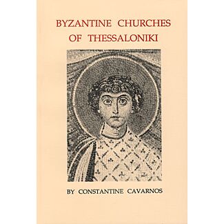 Byzantine Churches of Thessaloniki: An illustrated account of the architecture and iconographic decoration of seven Byzantine churches of Thessaloniki, together with important historical data.