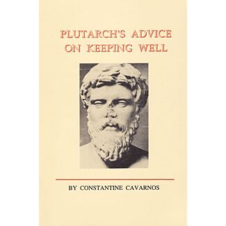 Plutarch’s Advice on Keeping Well