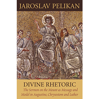Divine Rhetoric, Jaroslav Pelikan