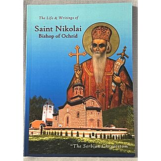 The Life & Writings of Saint Nikolai, Bishop of Ochrid