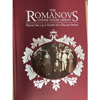 The Romanovs Under House Arrest: From the 1917 Diary of a Palace Priest