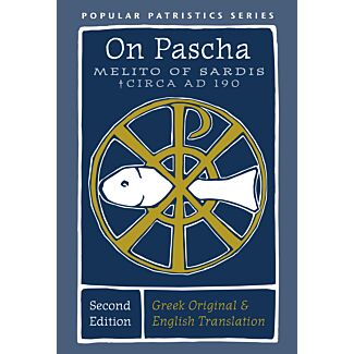 On Pascha: With the Fragments of Melito and Other Material Related to the Quartodecimans 