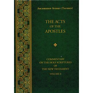 The Acts of the Apostles: Commentary on the Holy Scriptures of the New Testament, Volume 2