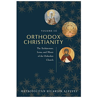 Orthodox Christianity, Volume 3, The Architecture, Icons and Music of the Orthodox Church