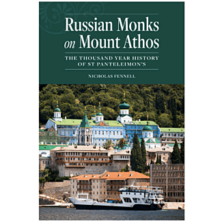 Russian Monks on Mount Athos: The Thousand Year History of St Panteleimon's