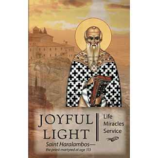 Joyful Light, Life, Miracles, Services: Saint Haralambos