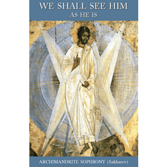 We Shall See Him As He Is, Saint Sophrony (Sakharov)