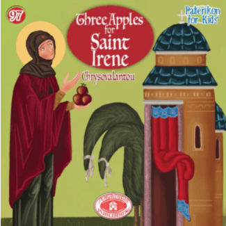 Three Apples for Saint Irene Chrysovalantou (Paterikon for kids #97)