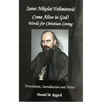 Come Alive in God! Words for Christian Living, by Saint Nikolai Velimirovic