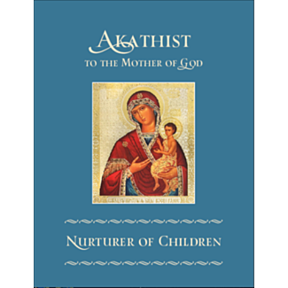 Akathist to the Mother of God, Nurturer of Children