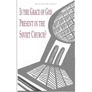 Is the Grace of God Present in the Soviet Church? Professor I.M. Andreyev