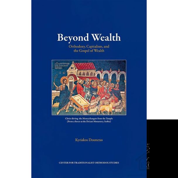 Beyond Wealth: Orthodoxy, Capitalism, and the Gospel of Wealth