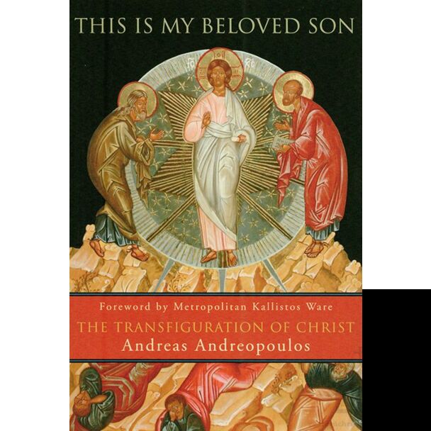 This Is My Beloved Son: The Transfiguration of Christ