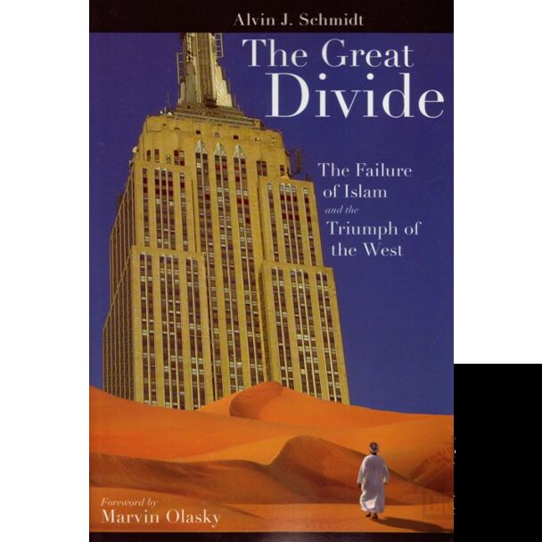 The Great Divide: The Failure of Islam and the Triumph Of The West
