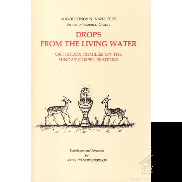 Drops from the Living Water: Orthodox Homilies on the Sunday Gospel Readings
