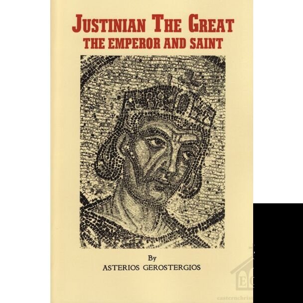 Justinian The Great, the Emperor and Saint