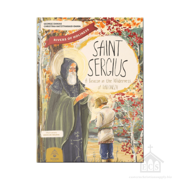Saint Sergius: A Beacon in the Wilderness of Radonezh