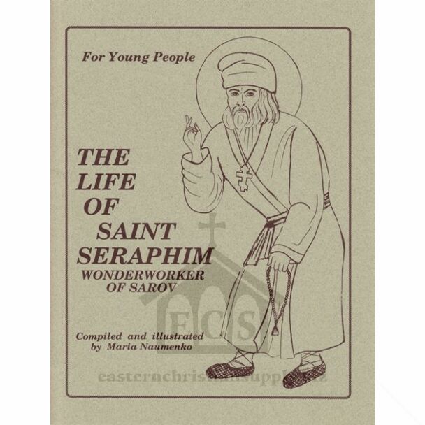 The Life of Saint Seraphim, Wonderworker of Sarov: For Young People