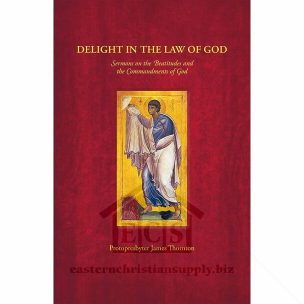 Delight in the Law of God: Sermons on the Beatitudes and the Commandments of God