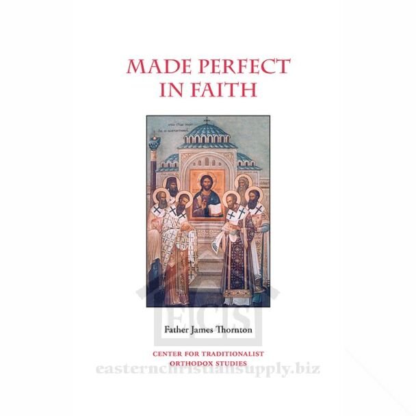 Made Perfect in Faith: Sermons on the Lives and Works of Fifty Holy Church Fathers