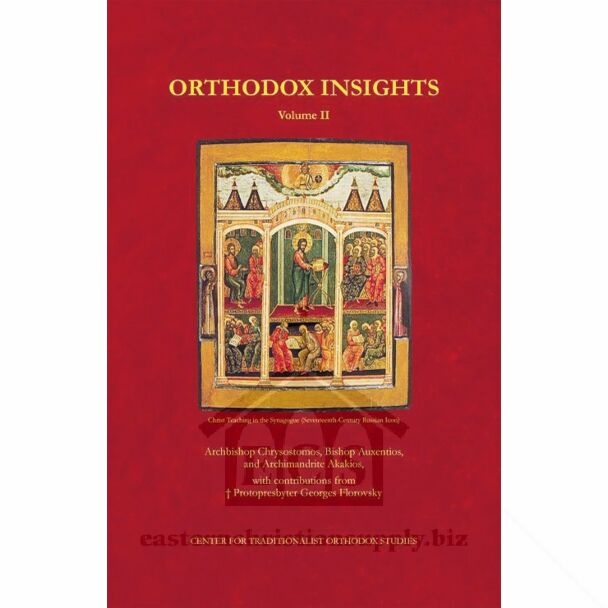 Orthodox Insights, Volume II: A Collection of Short Questions and Answers on Orthodox Theological, Pastoral, and Ecclesiastical Concerns