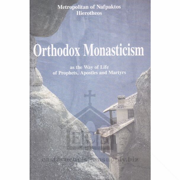 Orthodox Monasticism as the Way of Life of Prophets, Apostles and Martyrs