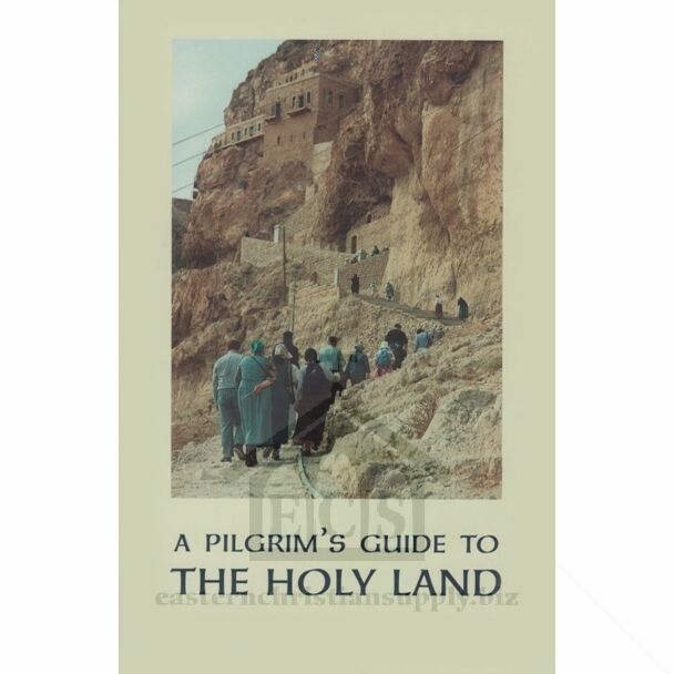 A Pilgrim’s Guide to the Holy Land for Orthodox Christians
