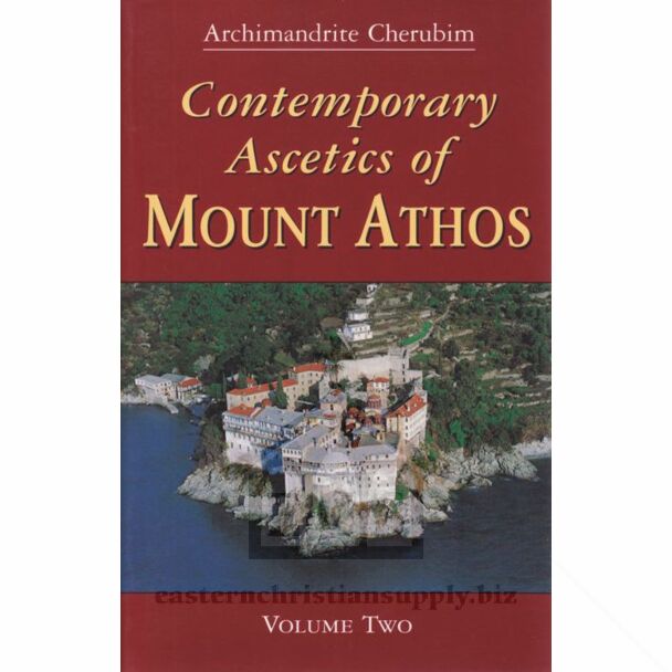 Contemporary Ascetics of Mount Athos, Volume II