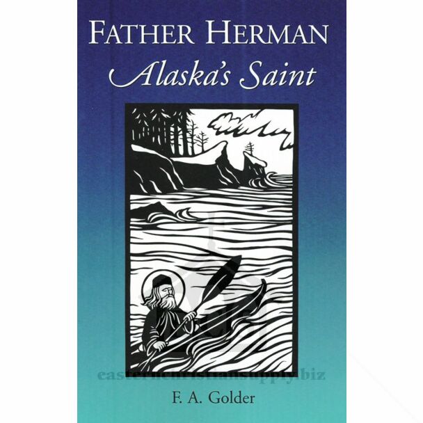 Father Herman: Alaska’s Saint