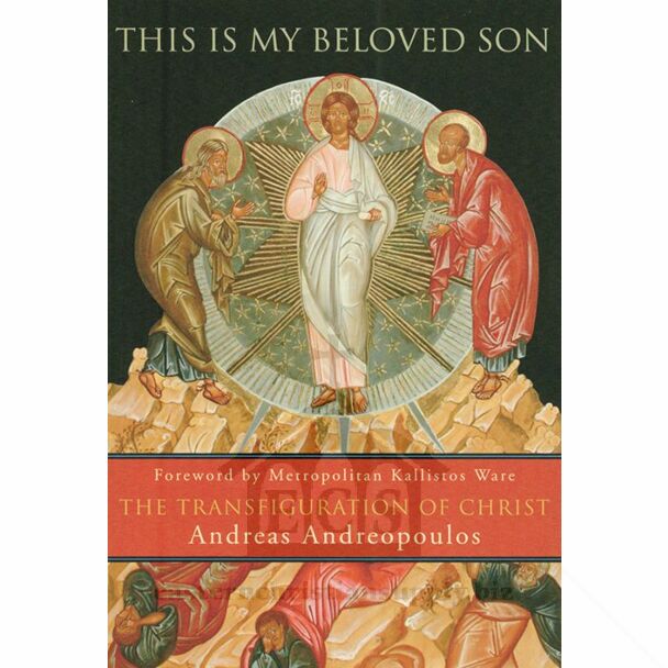 This Is My Beloved Son: The Transfiguration of Christ