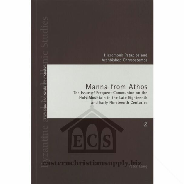 Manna from Athos: The Issue of Frequent Communion on the Holy Mountain in the Late Eighteenth and Early Nineteenth Centuries